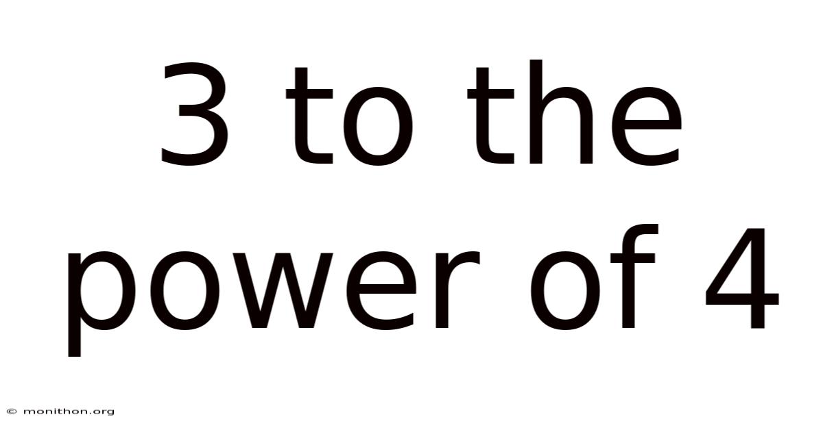 3 To The Power Of 4