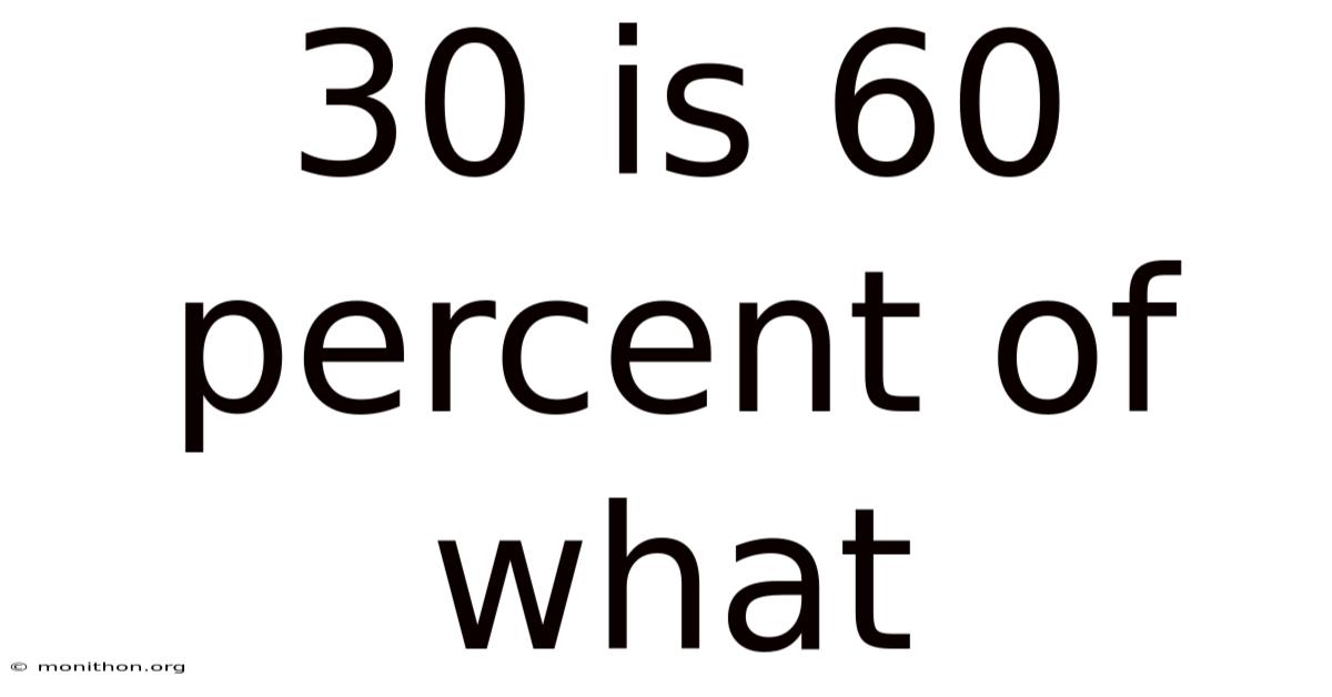 30 Is 60 Percent Of What