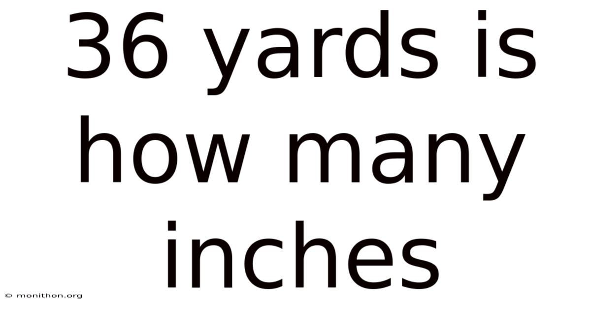 36 Yards Is How Many Inches