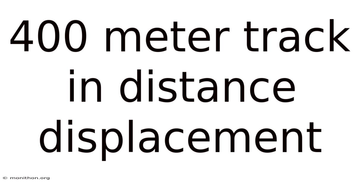 400 Meter Track In Distance Displacement
