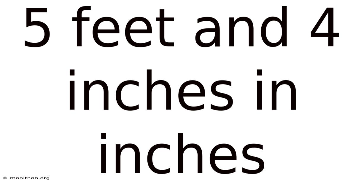 5 Feet And 4 Inches In Inches