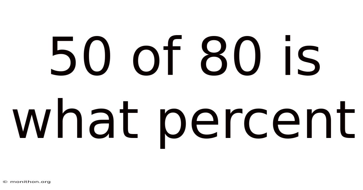 50 Of 80 Is What Percent