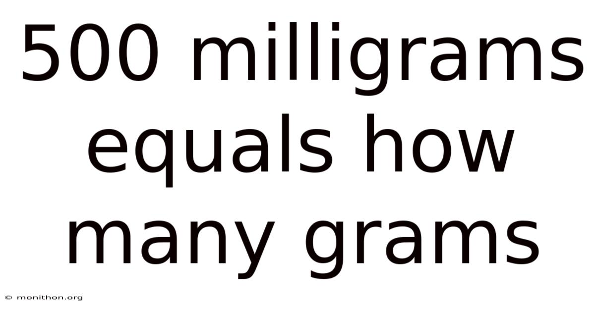 500 Milligrams Equals How Many Grams