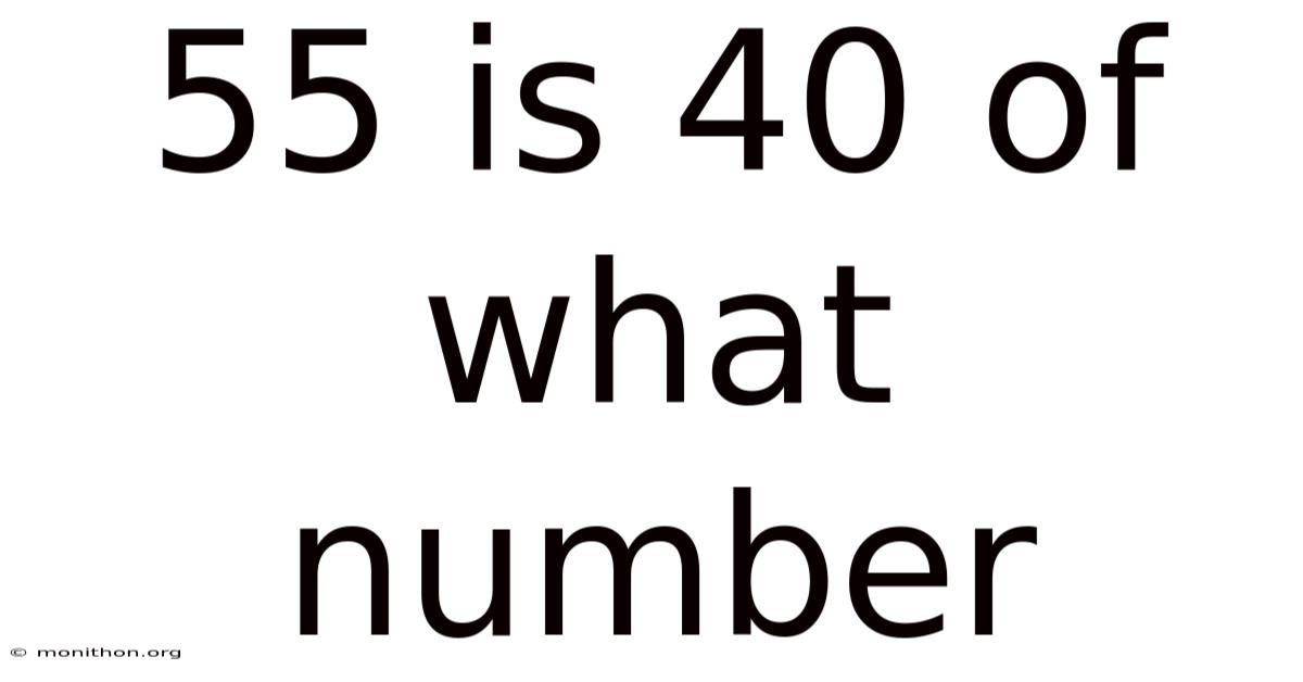 55 Is 40 Of What Number