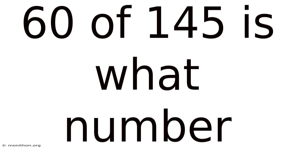 60 Of 145 Is What Number