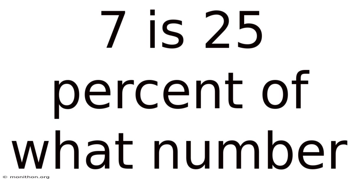 7 Is 25 Percent Of What Number