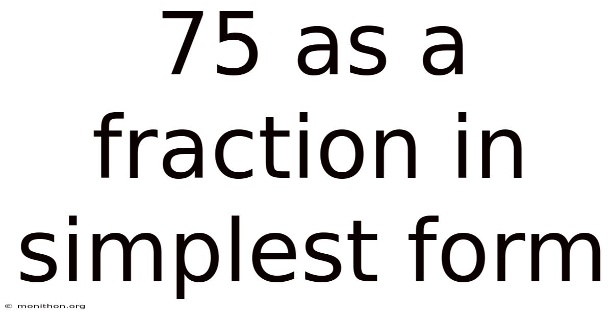 75 As A Fraction In Simplest Form