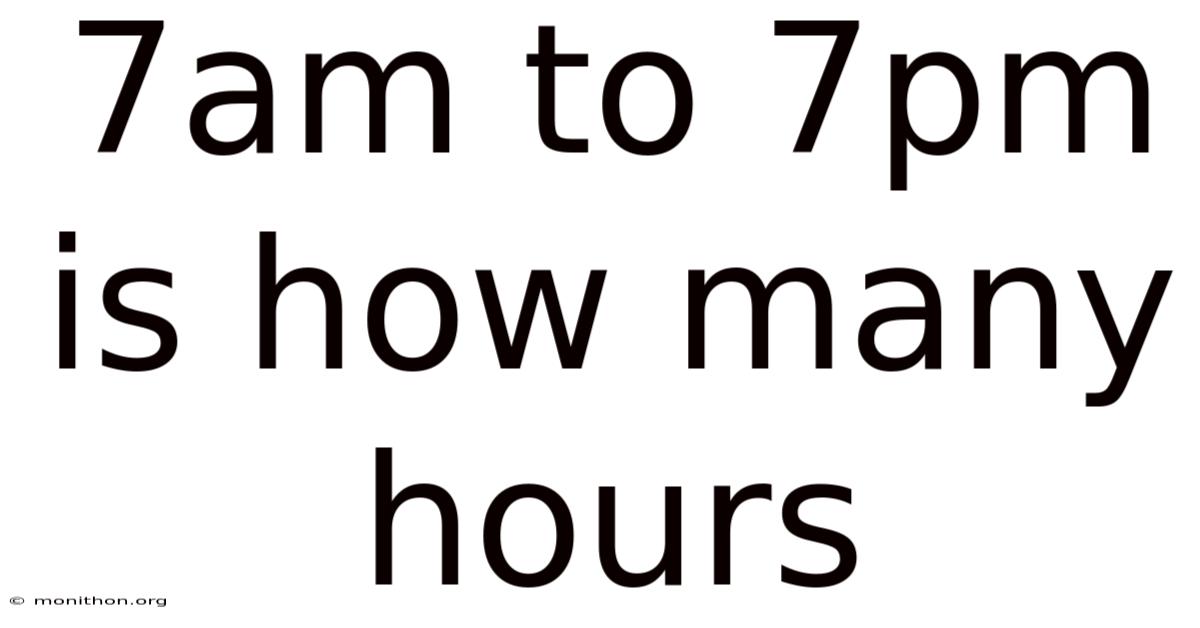7am To 7pm Is How Many Hours