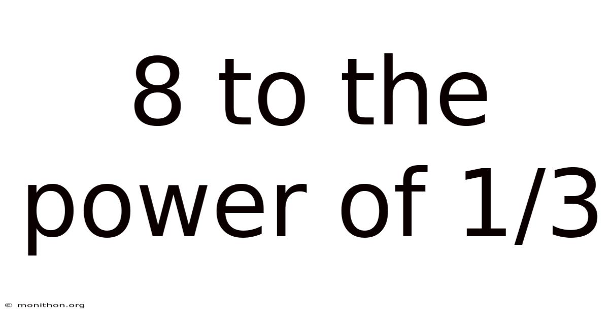 8 To The Power Of 1/3