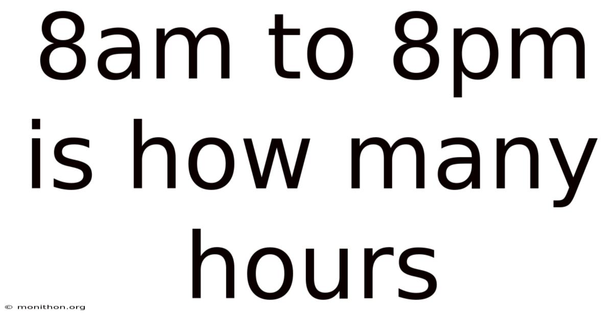 8am To 8pm Is How Many Hours