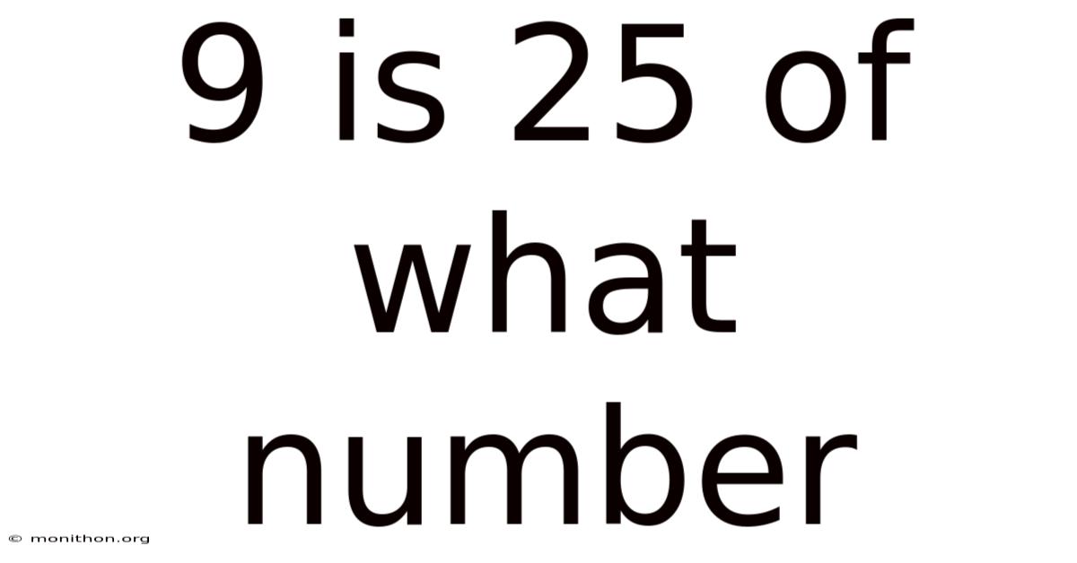 9 Is 25 Of What Number