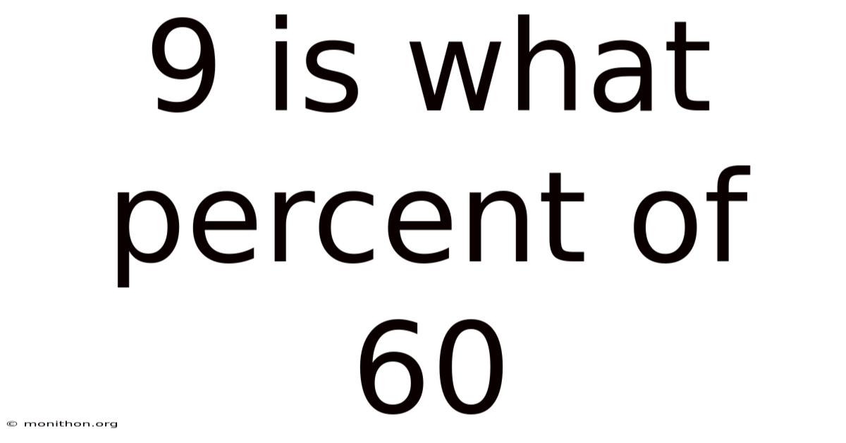 9 Is What Percent Of 60