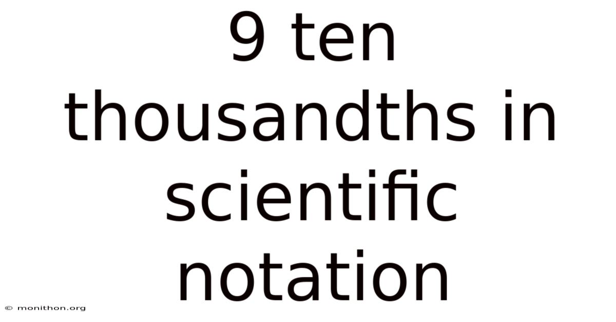 9 Ten Thousandths In Scientific Notation
