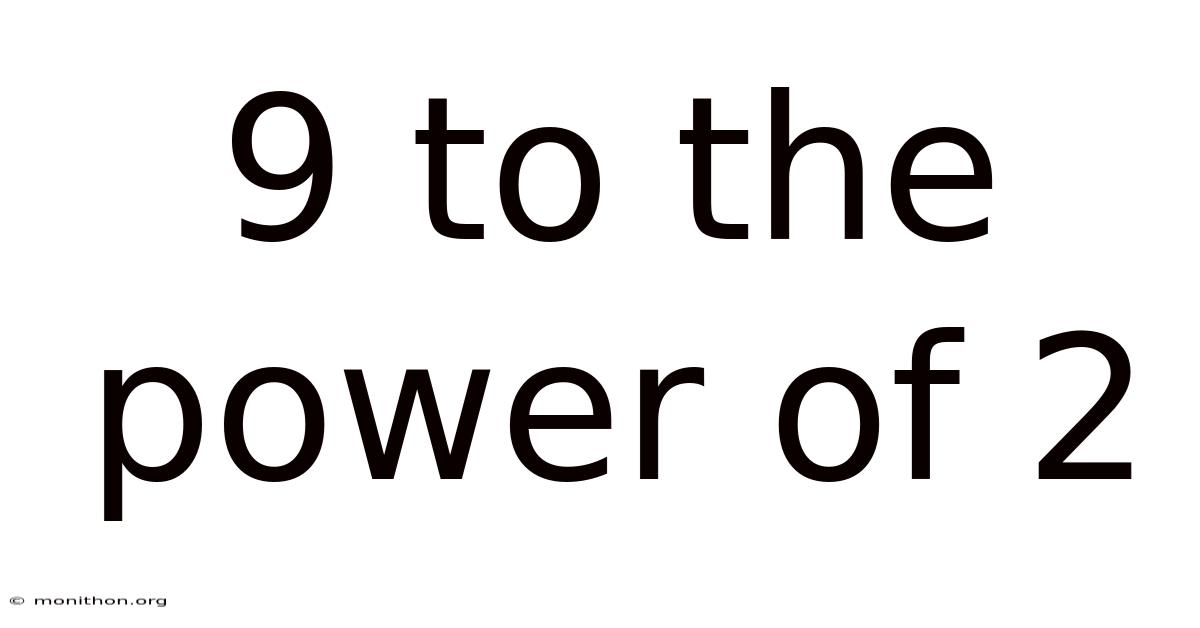 9 To The Power Of 2