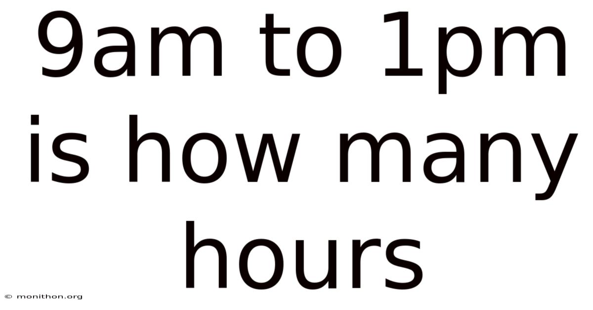 9am To 1pm Is How Many Hours