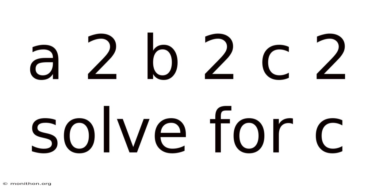 A 2 B 2 C 2 Solve For C