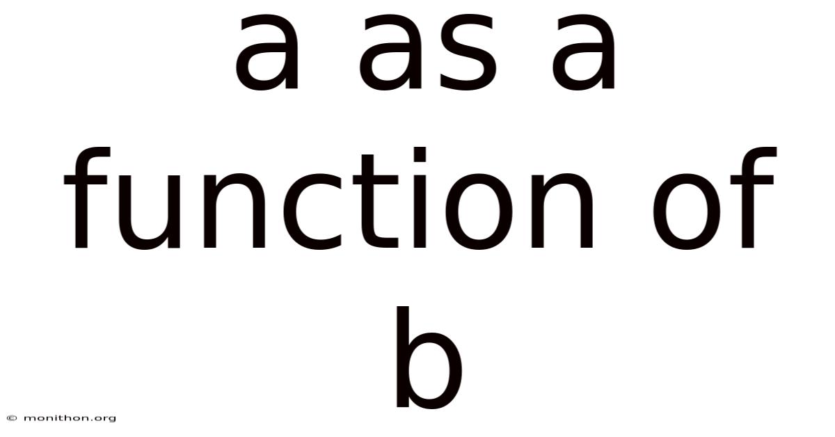 A As A Function Of B