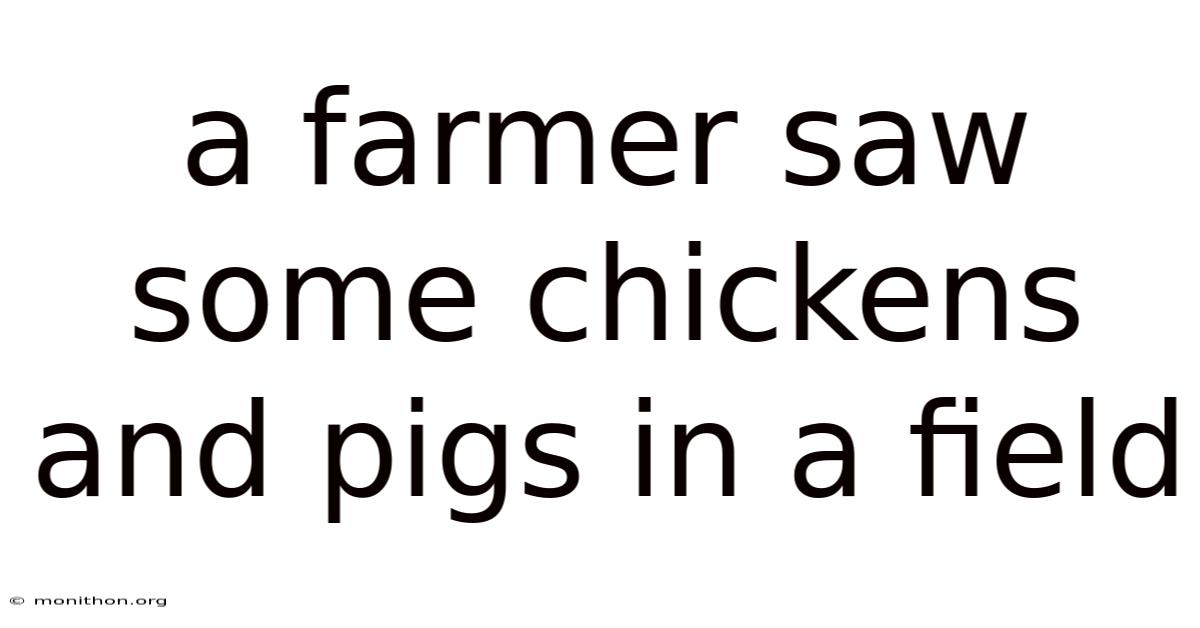 A Farmer Saw Some Chickens And Pigs In A Field