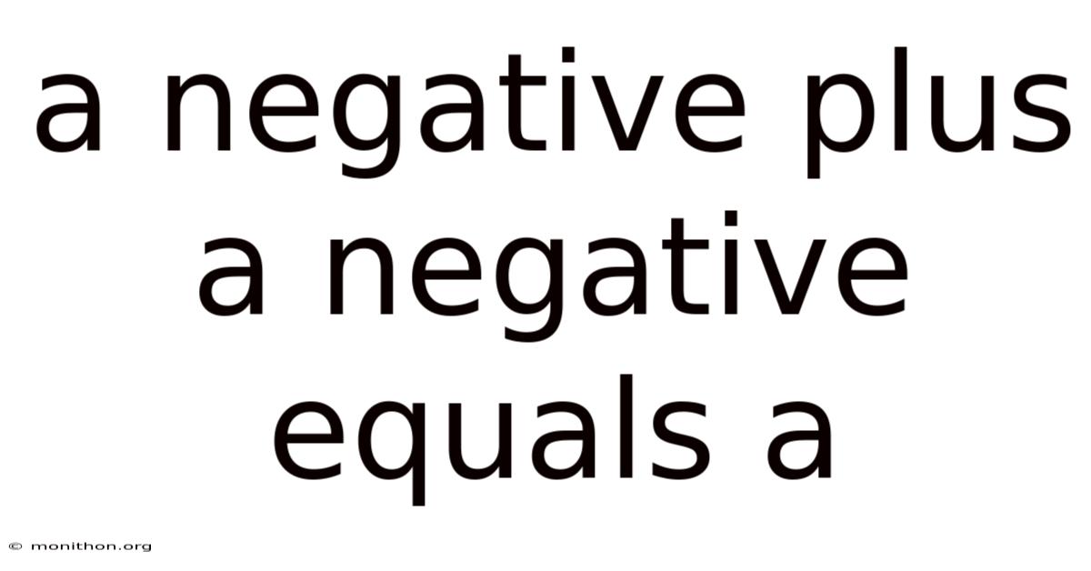 A Negative Plus A Negative Equals A