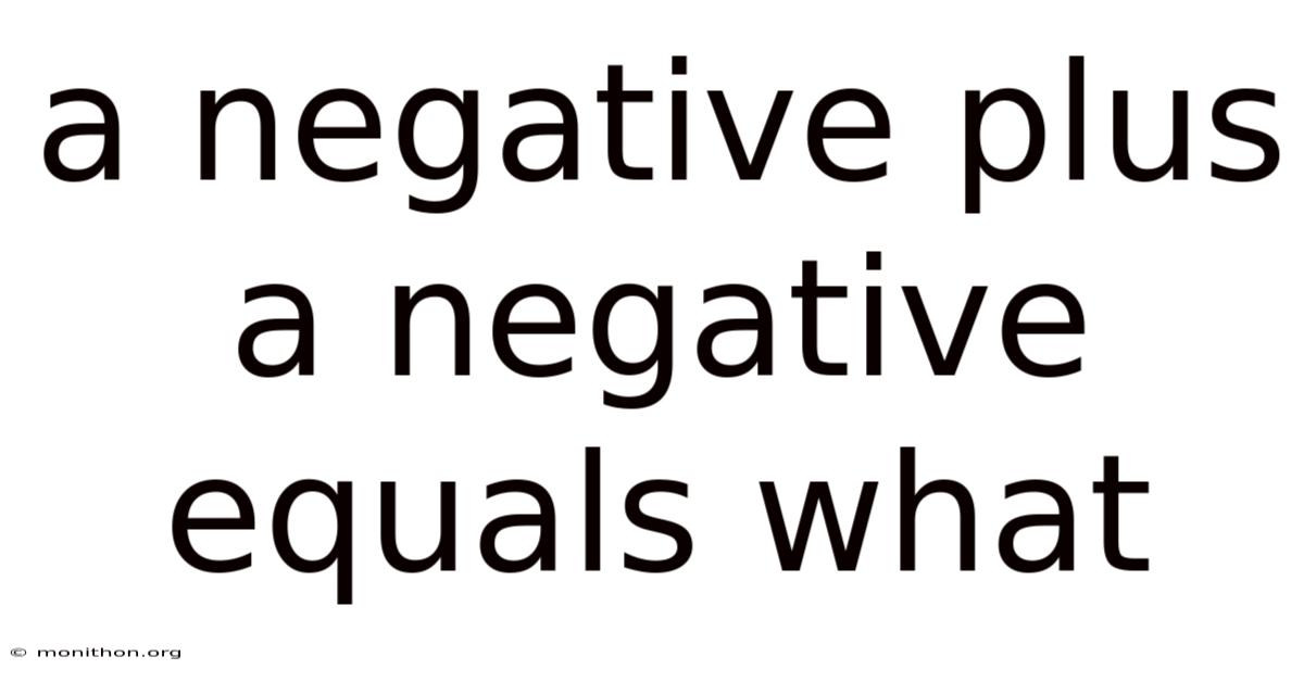 A Negative Plus A Negative Equals What