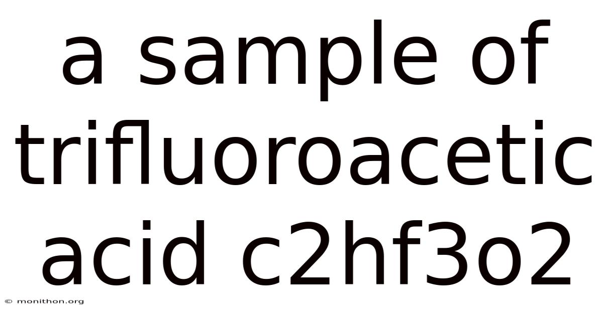 A Sample Of Trifluoroacetic Acid C2hf3o2