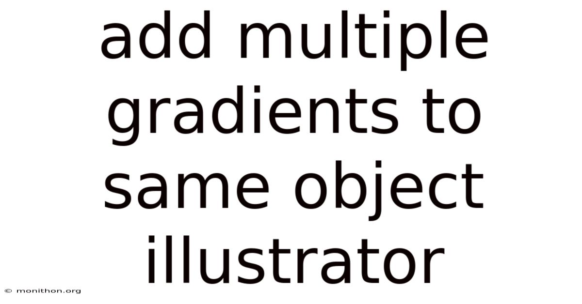 Add Multiple Gradients To Same Object Illustrator