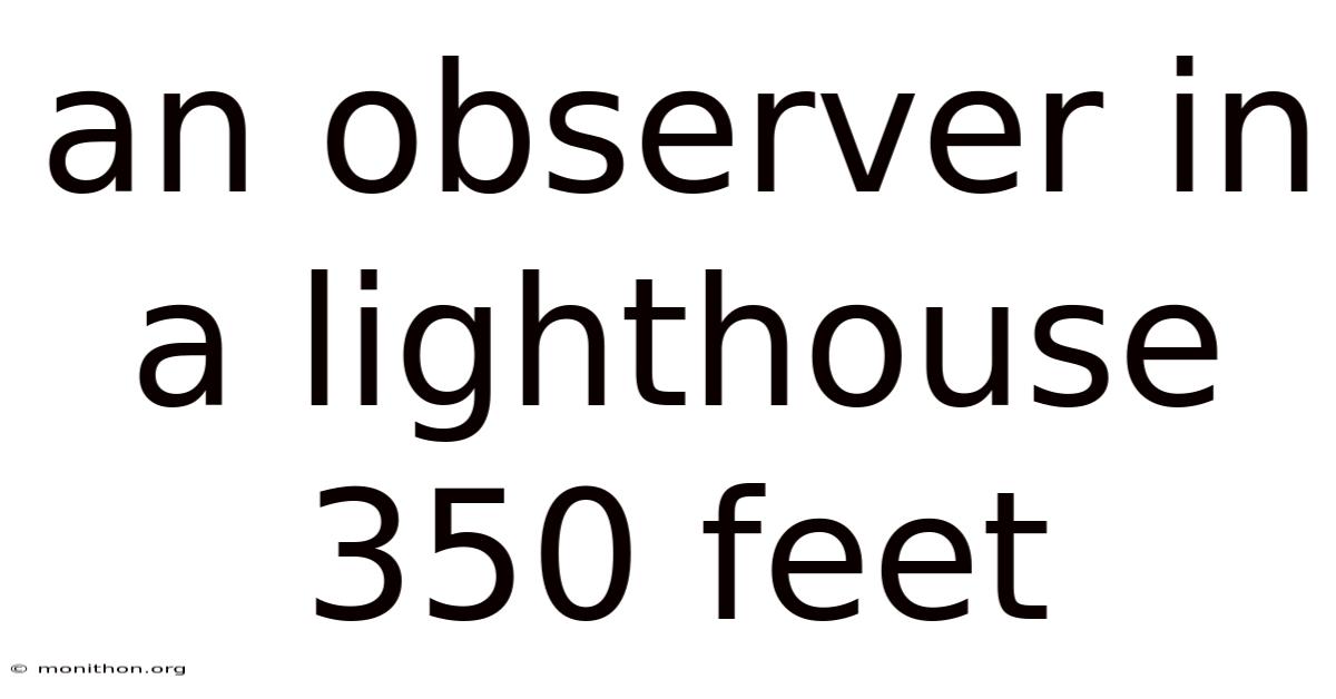 An Observer In A Lighthouse 350 Feet