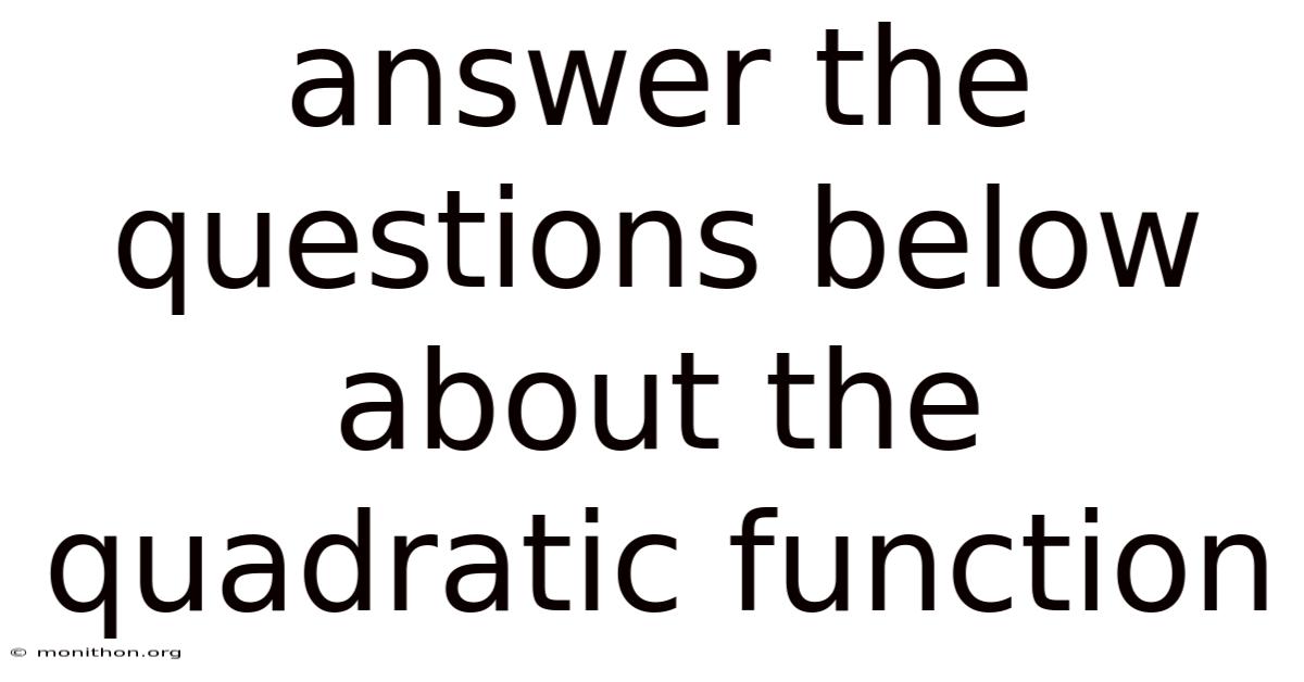 Answer The Questions Below About The Quadratic Function