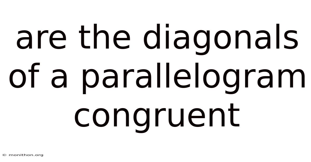 Are The Diagonals Of A Parallelogram Congruent