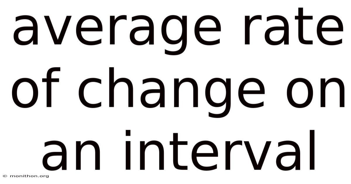 Average Rate Of Change On An Interval