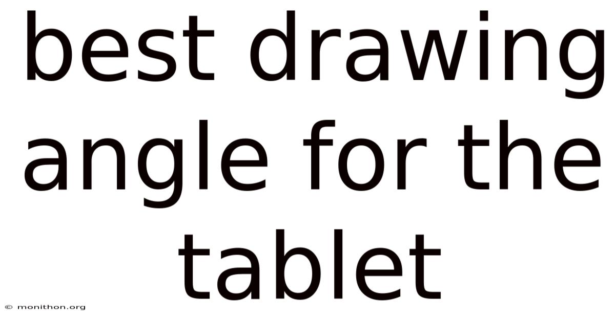 Best Drawing Angle For The Tablet