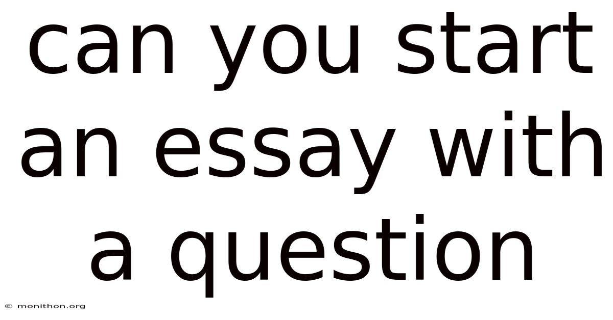 Can You Start An Essay With A Question