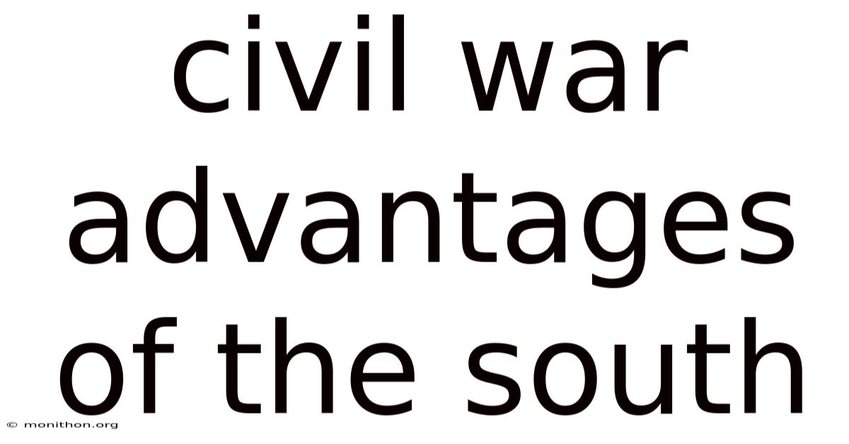 Civil War Advantages Of The South