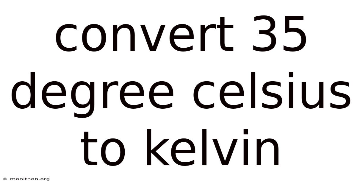 Convert 35 Degree Celsius To Kelvin