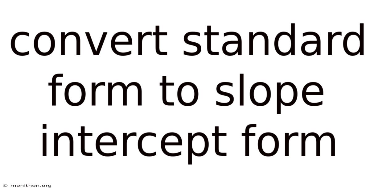 Convert Standard Form To Slope Intercept Form