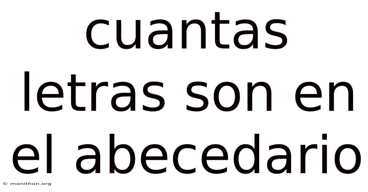 Cuantas Letras Son En El Abecedario