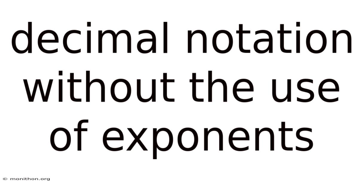 Decimal Notation Without The Use Of Exponents