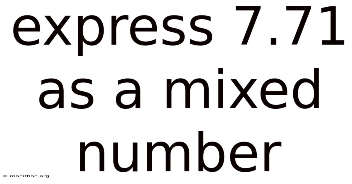Express 7.71 As A Mixed Number