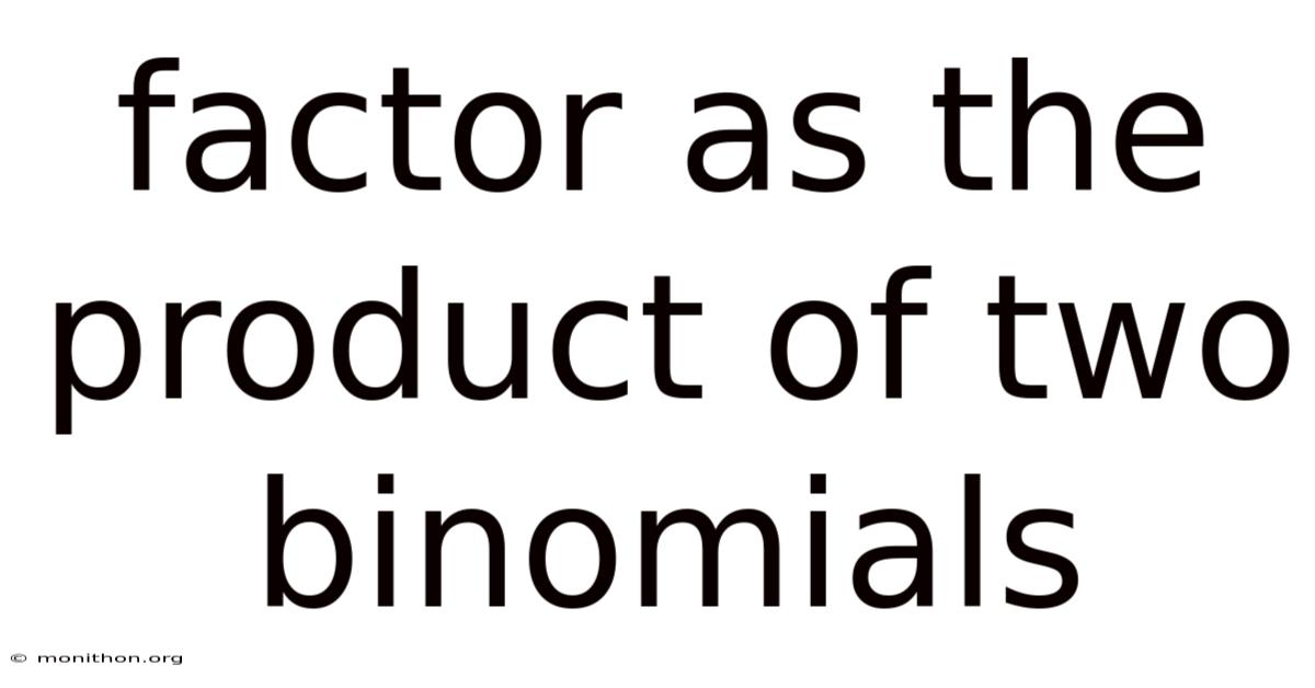 Factor As The Product Of Two Binomials
