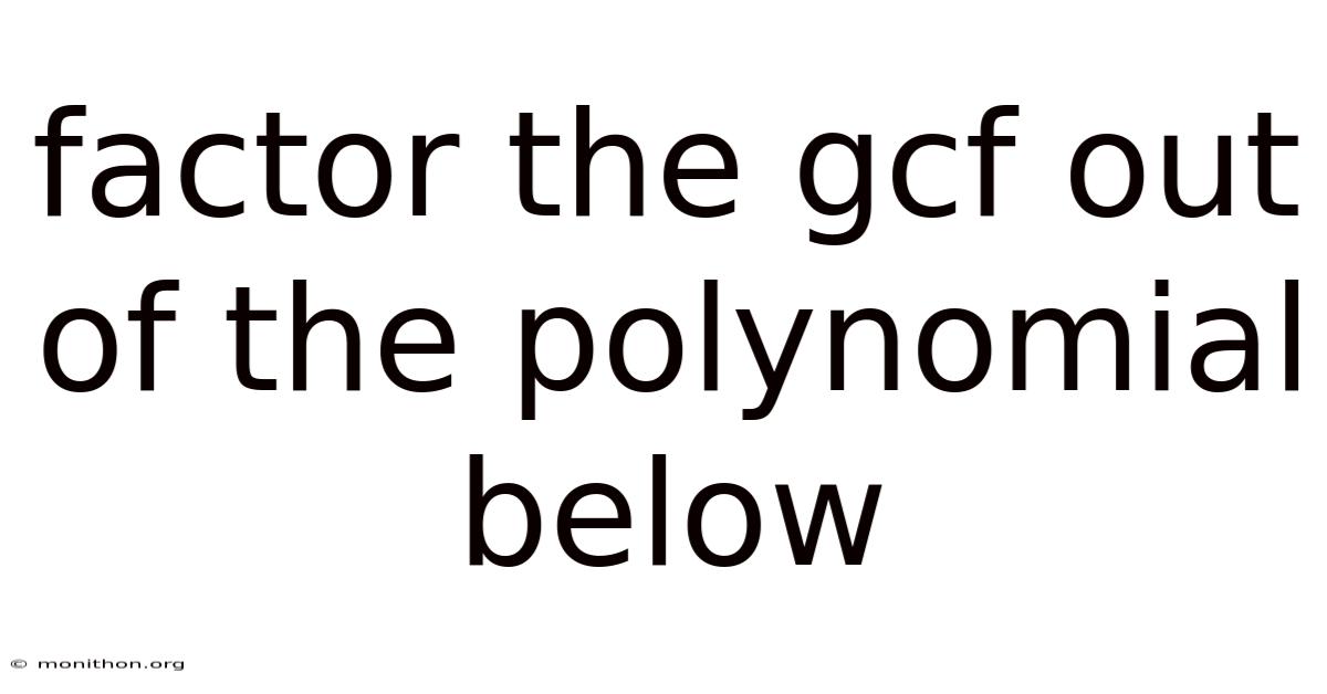 Factor The Gcf Out Of The Polynomial Below