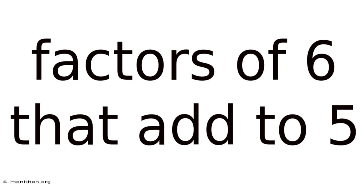 Factors Of 6 That Add To 5