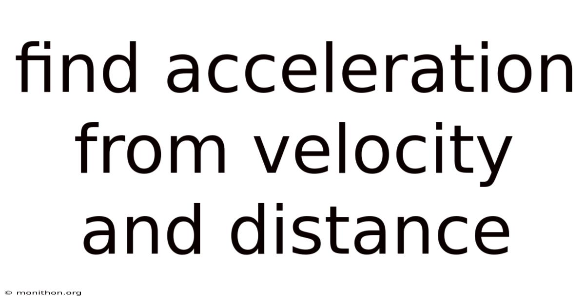 Find Acceleration From Velocity And Distance