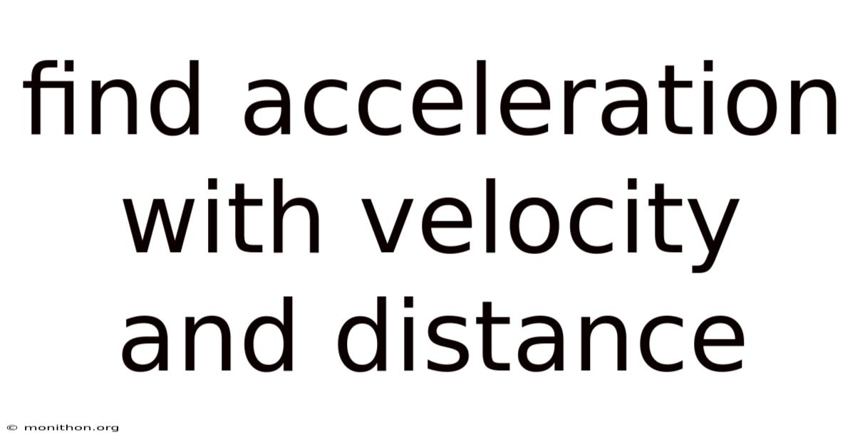 Find Acceleration With Velocity And Distance