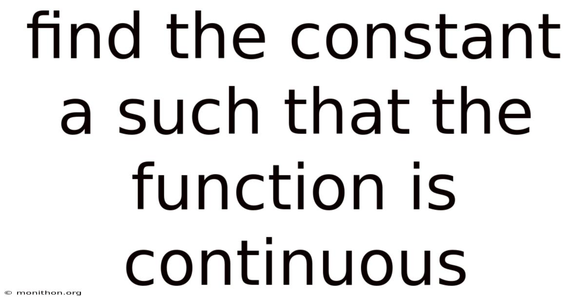 Find The Constant A Such That The Function Is Continuous