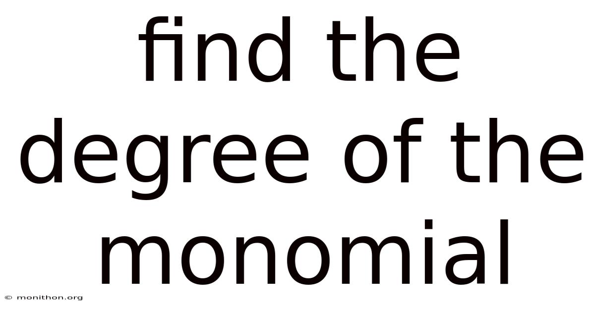 Find The Degree Of The Monomial