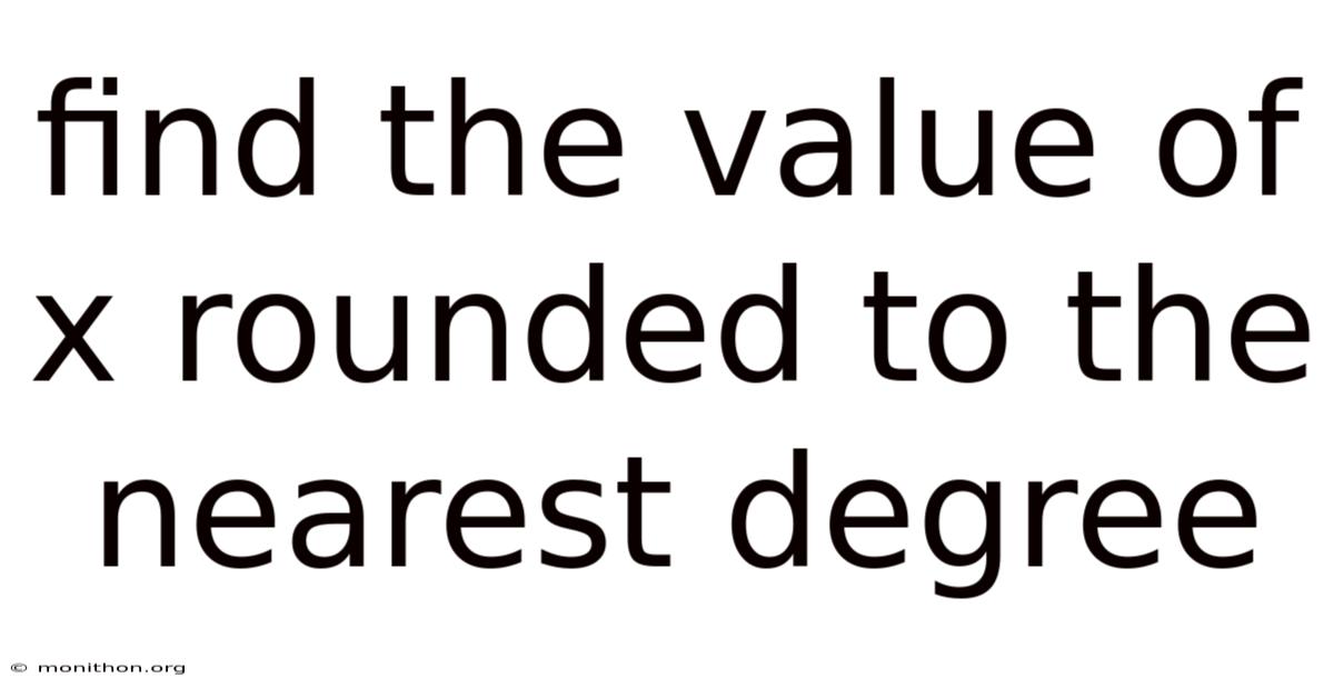 Find The Value Of X Rounded To The Nearest Degree