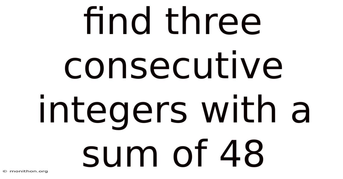 Find Three Consecutive Integers With A Sum Of 48