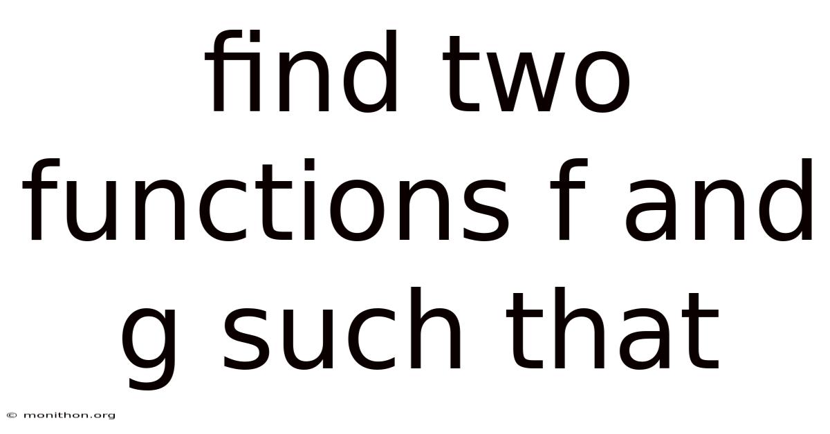 Find Two Functions F And G Such That