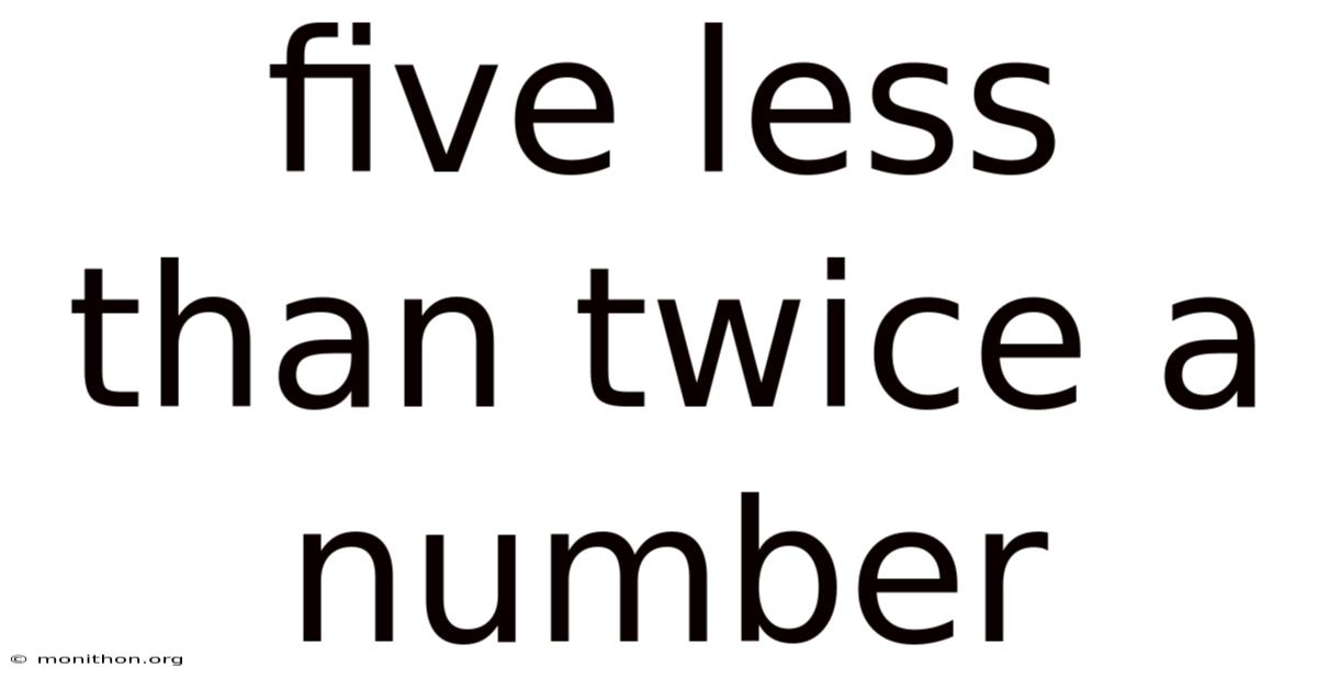 Five Less Than Twice A Number