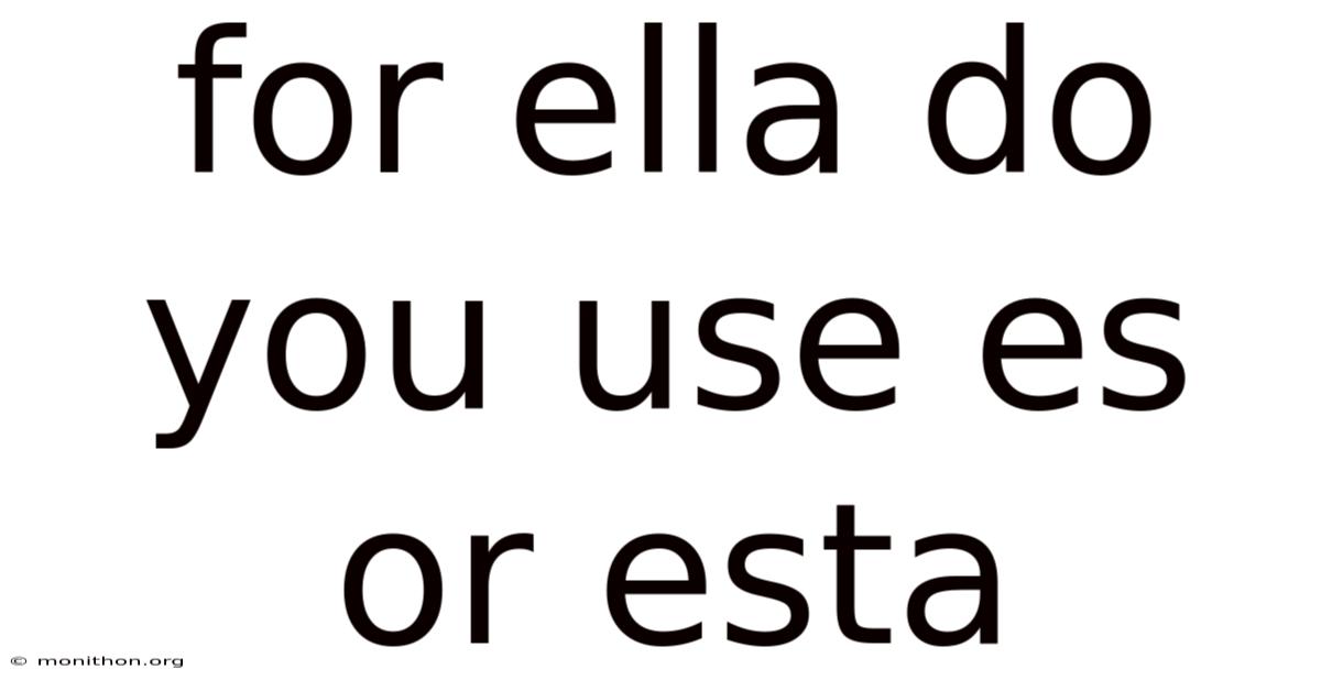 For Ella Do You Use Es Or Esta